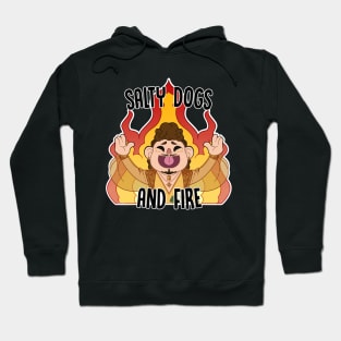 Salty Dogs and Fire Hoodie